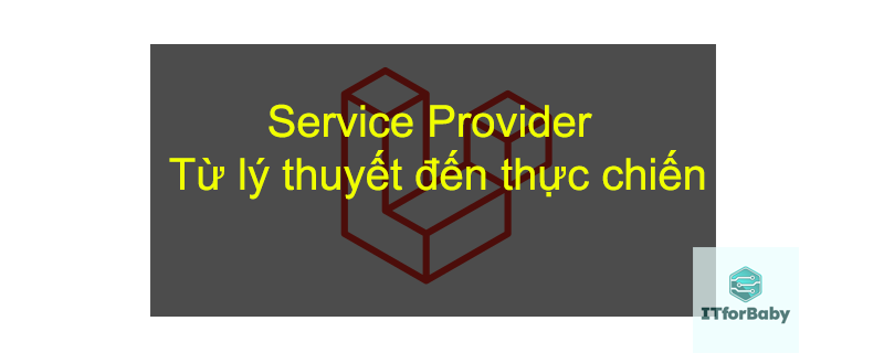 Service Provider - Từ lý thuyết đến thực chiến